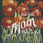 I Love You Mom To The Moon And Back