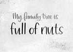 My Family Tree Is Full Of Nuts