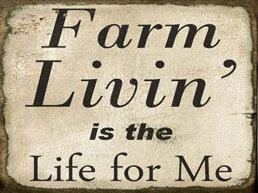Farm Livin' Is The Life For Me