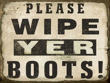 Please Wipe Yer Boots!