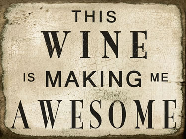 This Wine Is Making Me Awesome