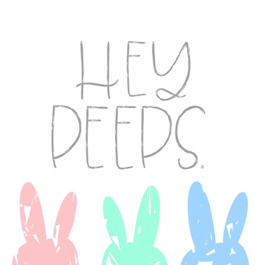 Hey Peeps 