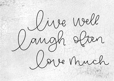 Live Well Laugh Often Love Much 