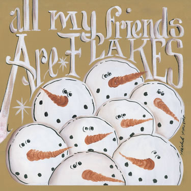All My Friends Are Flakes