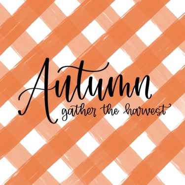 Autumn- Gather the Harvest 