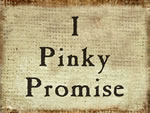 I Pinky Promise