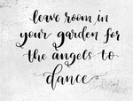 Leave room in your garden for the angels to dance