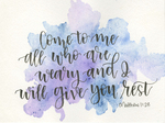 Come to me all who are weary and I will give you rest 