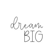 Dream Big 