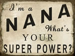 I'm A Nana What's Your Super Power?