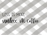 Less Is More Unless It's Coffee 