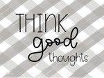 Think Good Thoughts 