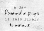A Day Hemmed In Prayer