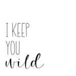 Keep You Wild 