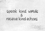 Speak Kind Words