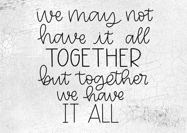 We May Not Have It All Together 